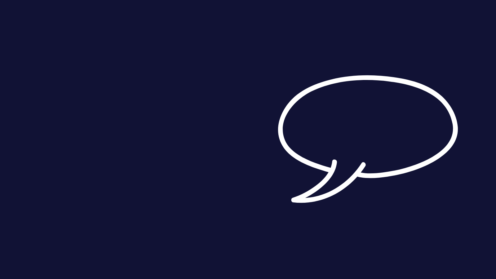 A dark blue background and on the right is a white empty speech bubble drawing.